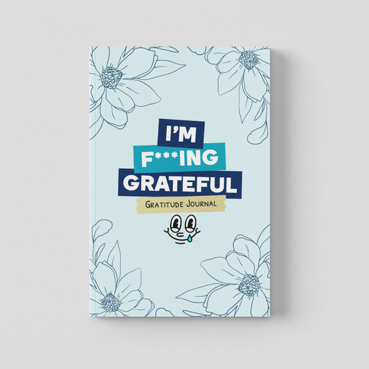 I'm F***ing Grateful: Gratitude Journal