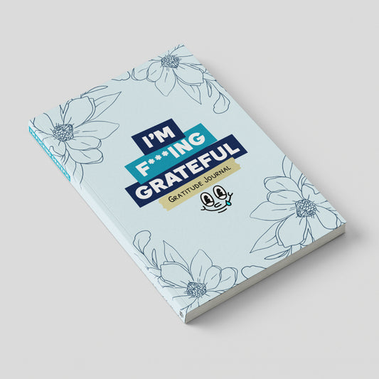 I'm F***ing Grateful: Gratitude Journal
